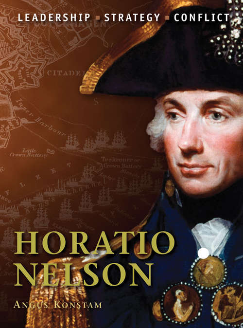 Book cover of Horatio Nelson: Leadership - Strategy - Conflict (Command #16)