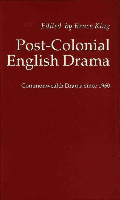 Book cover of Post-colonial English Drama: Commonwealth Drama Since 1960 (PDF)
