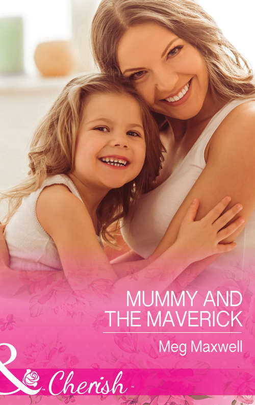 Book cover of Mummy and the Maverick: The Boss's Fake Fiancée / Mummy And The Maverick (montana Mavericks: The Great Family Roundup, Book 2) (ePub edition) (Montana Mavericks: The Great Family Roundup #2)