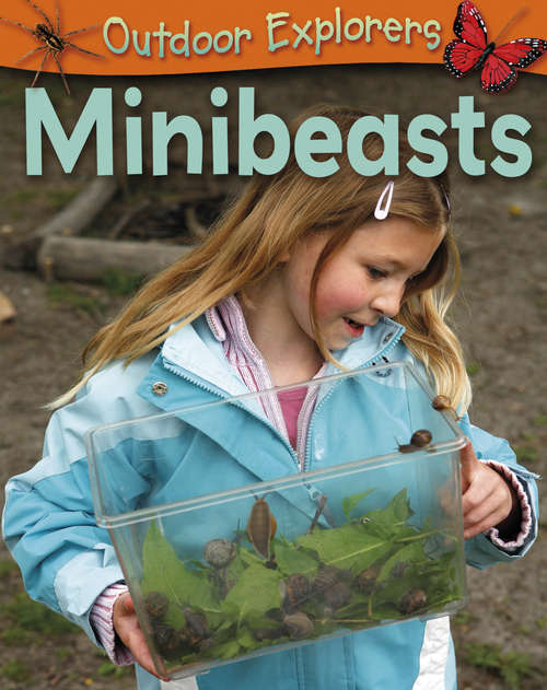 Book cover of Minibeasts: Minibeasts (Outdoor Explorers)