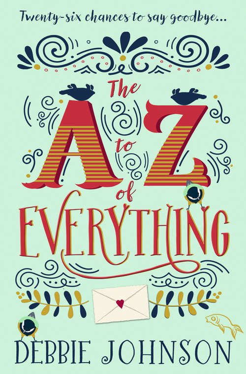 Book cover of The A–Z of Everything: A Gorgeously Emotional And Uplifting Book That Will Make You Laugh And Cry (ePub edition)