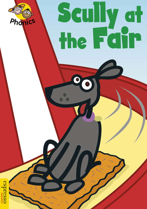 Book cover of Level 3: Scully at the Fair (PDF) (Espresso: Phonics #10)