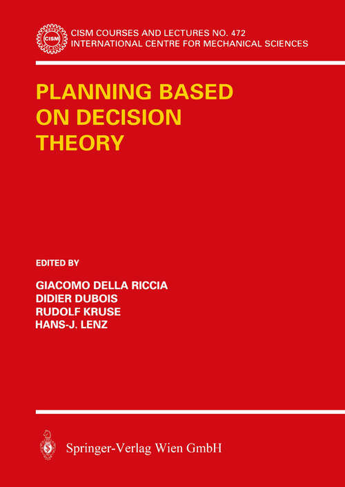 Book cover of Planning Based on Decision Theory (2003) (CISM International Centre for Mechanical Sciences #472)