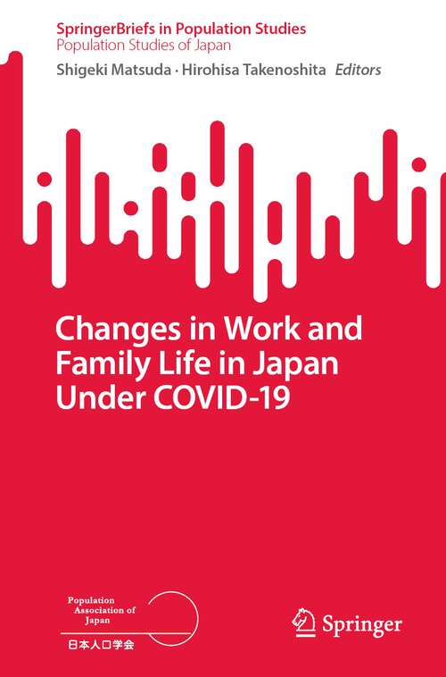 Book cover of Changes in Work and Family Life in Japan Under COVID-19 (1st ed. 2023) (SpringerBriefs in Population Studies)