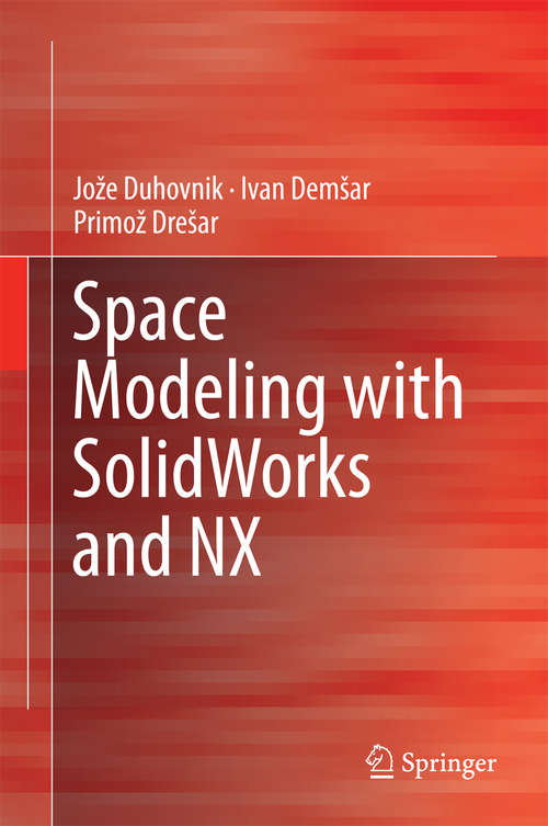 Book cover of Space Modeling with SolidWorks and NX (2015)
