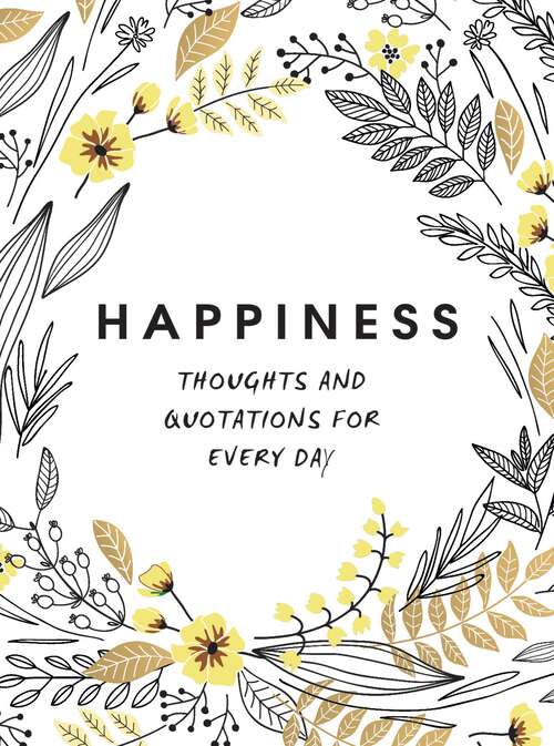 Book cover of Happiness: Thoughts and Quotations for Every Day