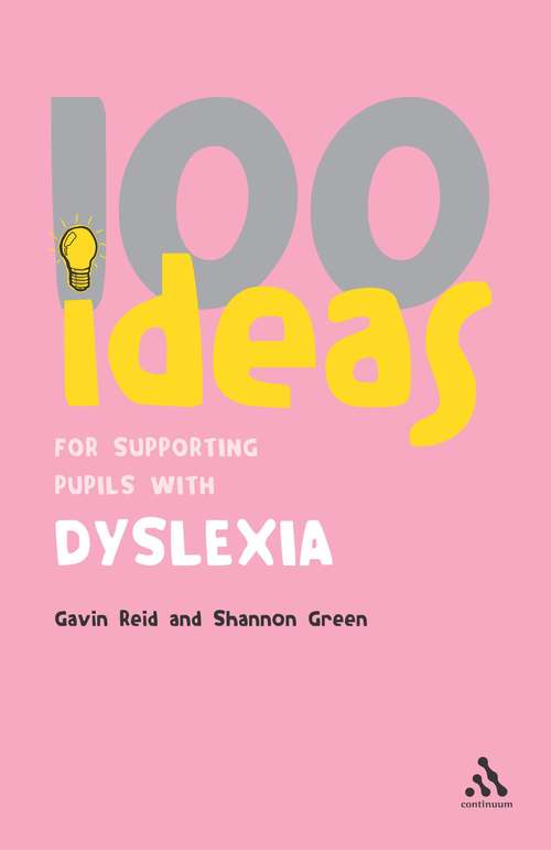 Book cover of 100 Ideas for Supporting Pupils with Dyslexia (Continuum One Hundreds)