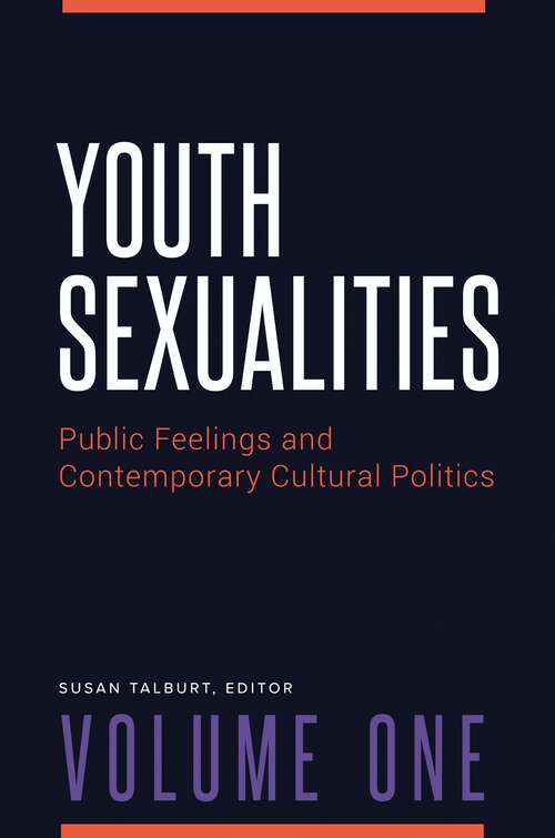 Book cover of Youth Sexualities [2 volumes]: Public Feelings and Contemporary Cultural Politics [2 volumes]