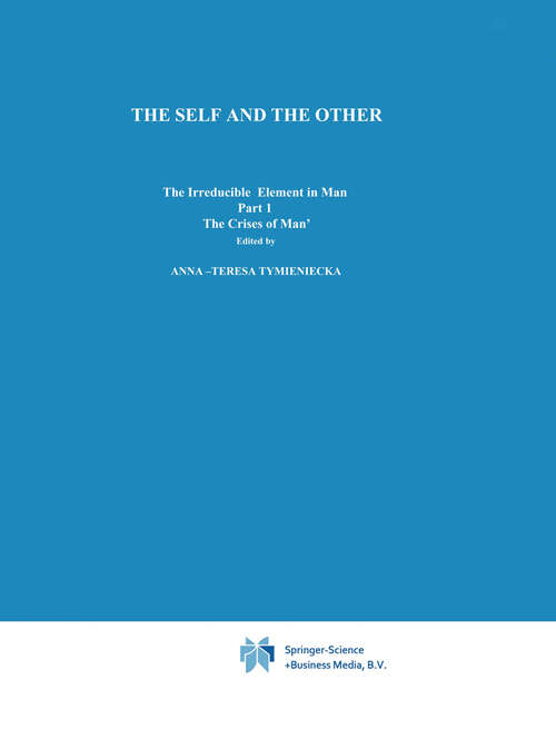 Book cover of The Self and The Other: The Irreducible Element in Man. Part I: The `Crisis of Man' (1977) (Analecta Husserliana #6)