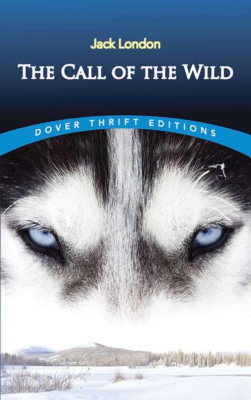 Book cover of The Call of the Wild: Classic Novel Posters (Dover Thrift Editions)