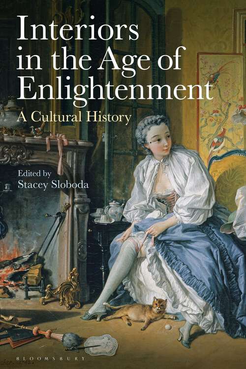 Book cover of Interiors in the Age of Enlightenment: A Cultural History