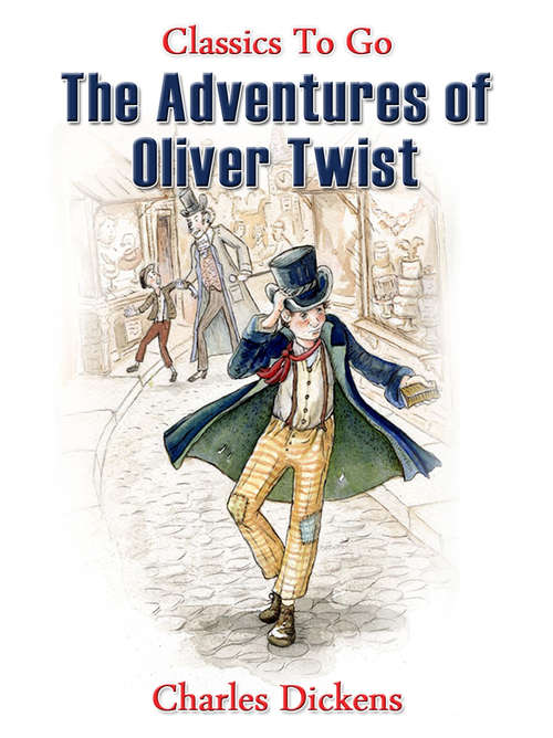 Book cover of The Adventures of Oliver Twist (Classics To Go)