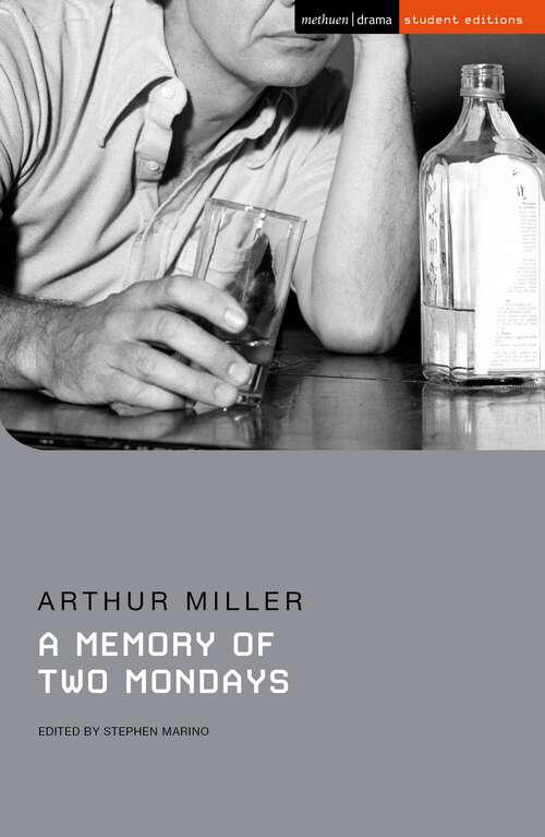Book cover of A Memory of Two Mondays: All My Sons; Death Of A Salesman; The Crucible; A Memory Of Two Mondays; A View From The Bridge (Student Editions)