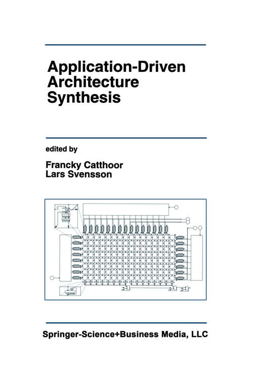 Book cover of Application-Driven Architecture Synthesis (1993) (The Springer International Series in Engineering and Computer Science #228)