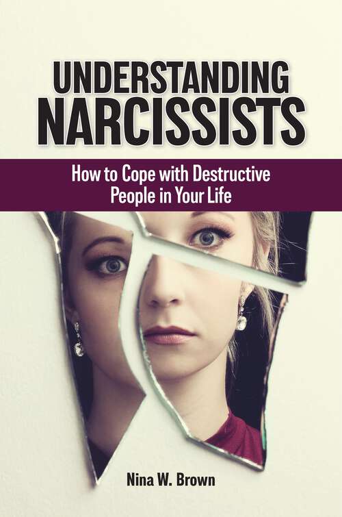 Book cover of Understanding Narcissists: How to Cope with Destructive People in Your Life