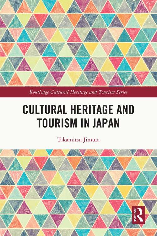 Book cover of Cultural Heritage and Tourism in Japan (Routledge Cultural Heritage and Tourism Series)