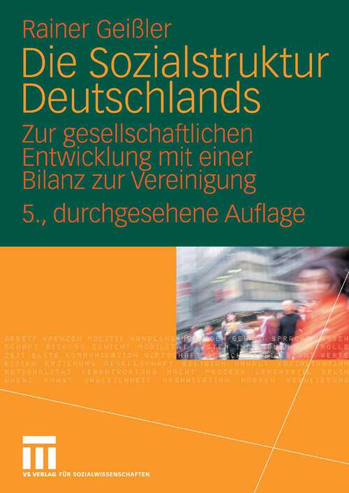 Book cover of Die Sozialstruktur Deutschlands: Zur gesellschaftlichen Entwicklung mit einer Bilanz zur Vereinigung. Mit einem Beitrag von Thomas Meyer (5Aufl. 2008)