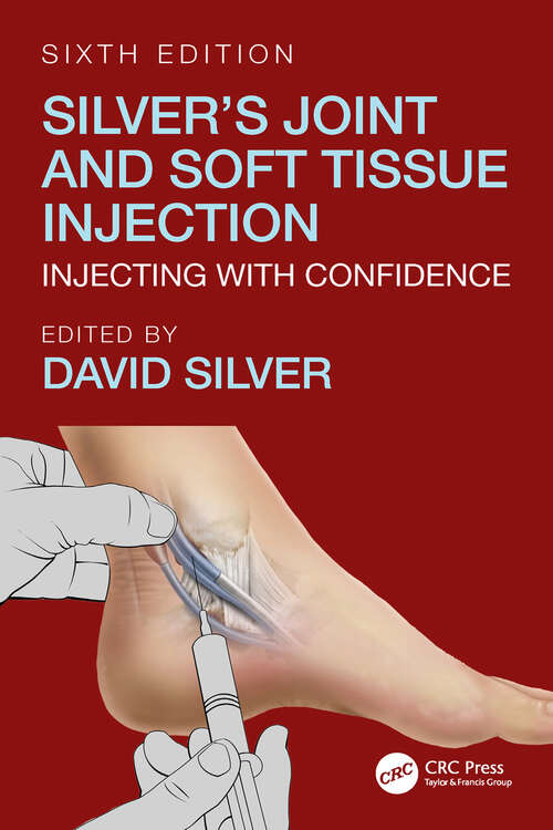 Book cover of Silver's Joint and Soft Tissue Injection: Injecting with Confidence, Sixth Edition (6)