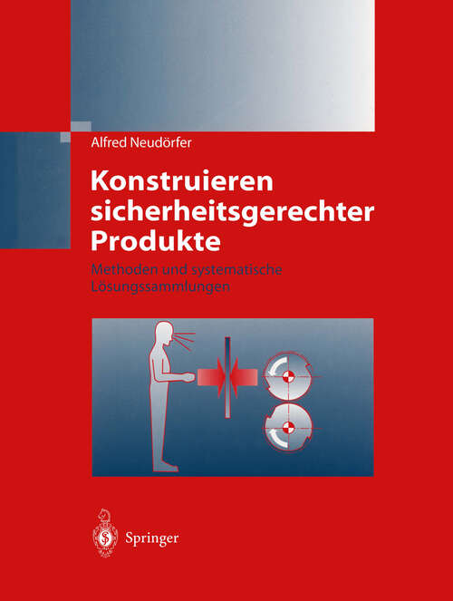 Book cover of Konstruieren sicherheitsgerechter Produkte: Methoden und systematische Lösungssammlungen (1997)