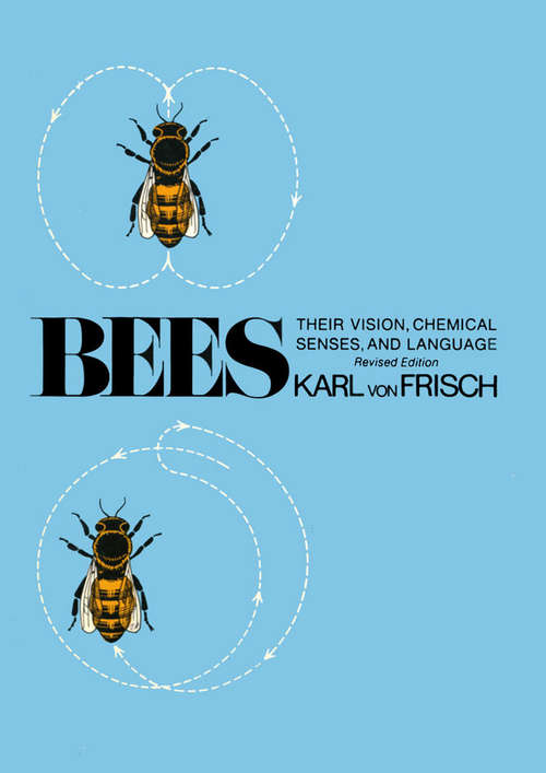 Book cover of Bees: Their Vision, Chemical Senses, and Language (Revised Edition)