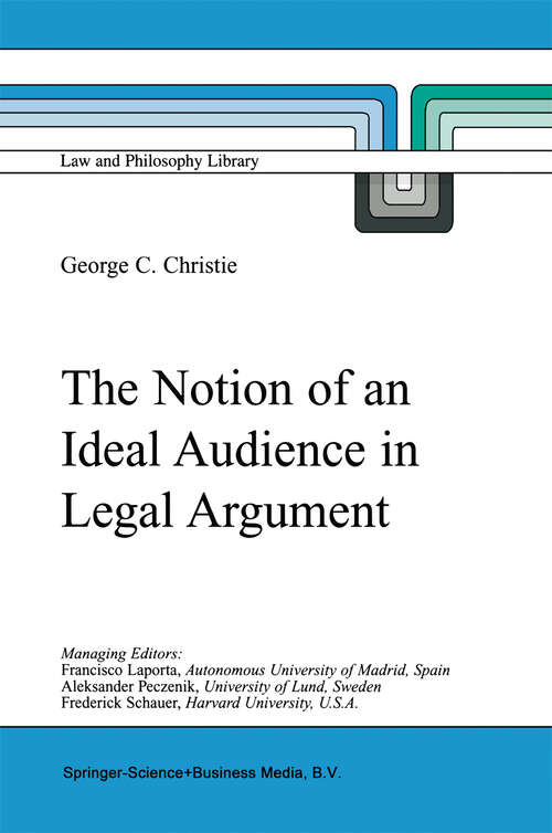 Book cover of The Notion of an Ideal Audience in Legal Argument (2000) (Law and Philosophy Library #45)