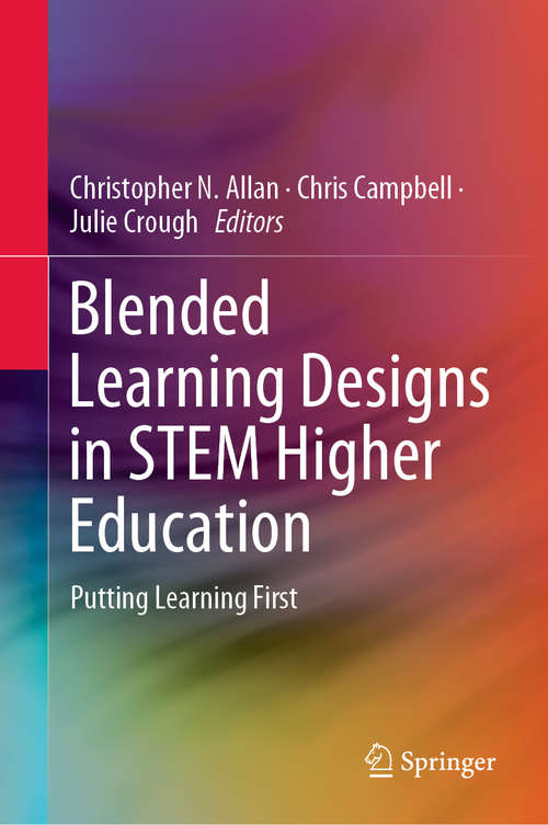 Book cover of Blended Learning Designs in STEM Higher Education: Putting Learning First (1st ed. 2019)