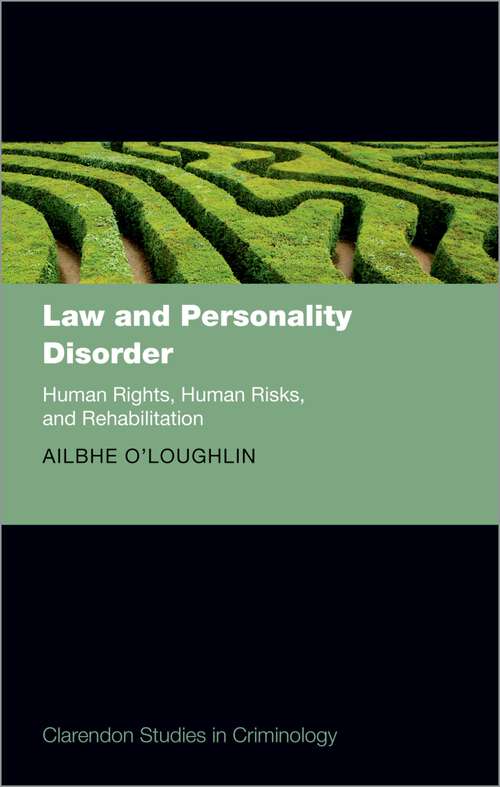 Book cover of Law and Personality Disorder: Human Rights, Human Risks, and Rehabilitation (Clarendon Studies in Criminology)
