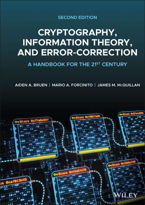 Book cover of Cryptography, Information Theory, and Error-Correction: A Handbook for the 21st Century (2) (Wiley Series In Discrete Mathematics And Optimization Ser. #68)