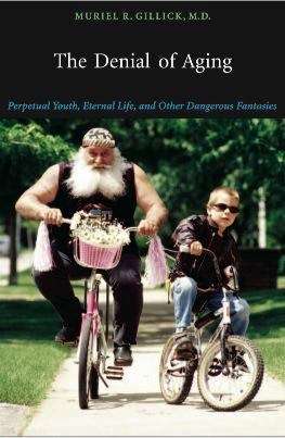 Book cover of The Denial of Aging: Perpetual Youth, Eternal Life, and Other Dangerous Fantasies