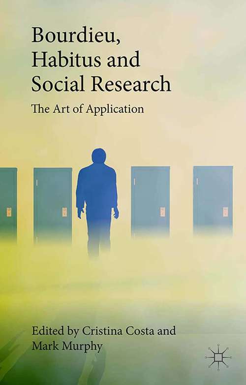 Book cover of Bourdieu, Habitus and Social Research: The Art of Application (2015)