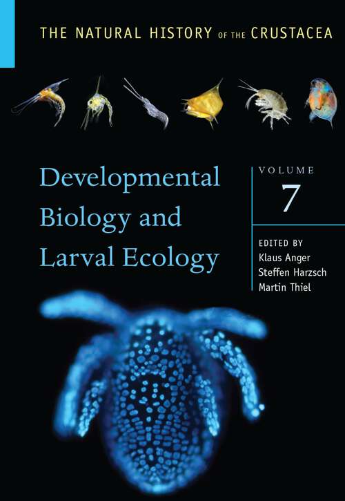 Book cover of Developmental Biology and Larval Ecology: The Natural History of the Crustacea, Volume 7 (The Natural History of the Crustacea)