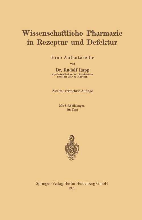 Book cover of Wissenschaftliche Pharmazie in Rezeptur und Defektur: Eine Aufsatzreihe (2. Aufl. 1929)