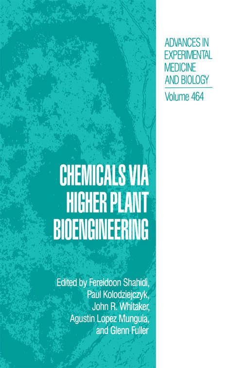 Book cover of Chemicals via Higher Plant Bioengineering (1999) (Advances in Experimental Medicine and Biology #464)