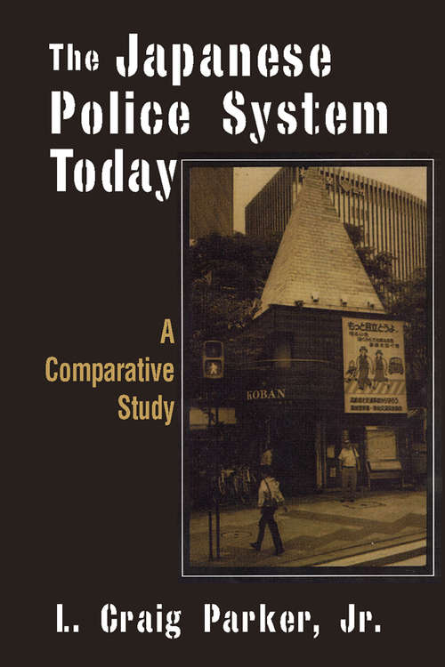 Book cover of The Japanese Police System Today: A Comparative Study