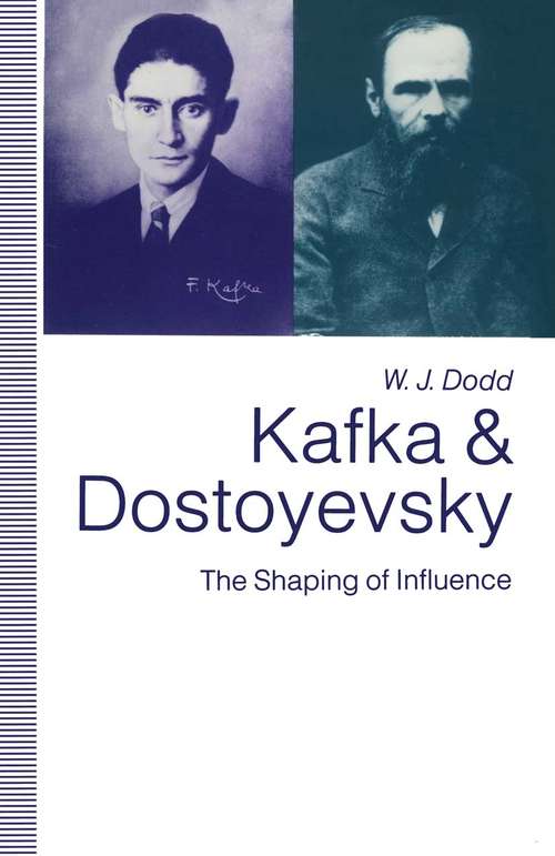 Book cover of Kafka and Dostoyevsky: The Shaping of Influence (1st ed. 1992)