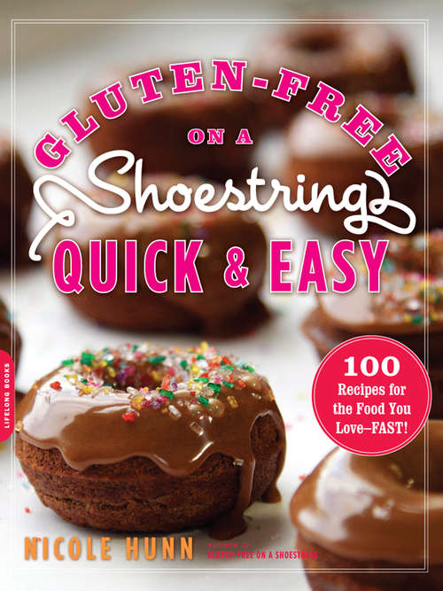 Book cover of Gluten-Free on a Shoestring, Quick and Easy: 100 Recipes for the Food You Love--Fast!