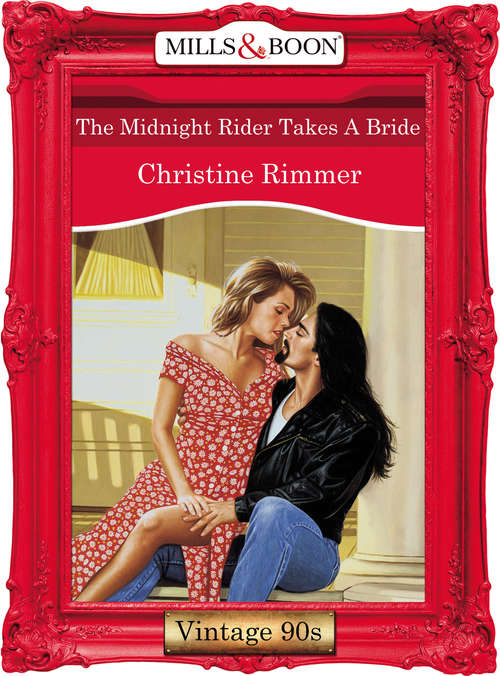 Book cover of The Midnight Rider Takes A Bride (ePub First edition) (Mills And Boon Vintage Desire Ser.)