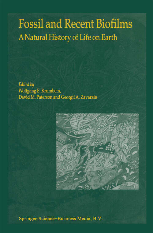 Book cover of Fossil and Recent Biofilms: A Natural History of Life on Earth (2003)