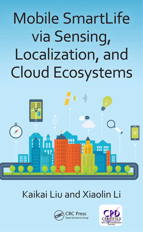 Book cover of Mobile SmartLife via Sensing, Localization, and Cloud Ecosystems
