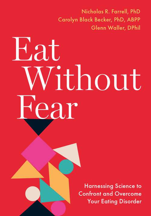 Book cover of Eat Without Fear: Harnessing Science to Confront and Overcome Your Eating Disorder
