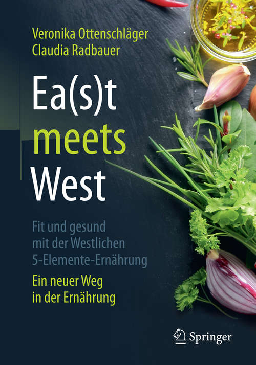 Book cover of Ea(s)t meets West - Fit und gesund mit der Westlichen 5-Elemente-Ernährung