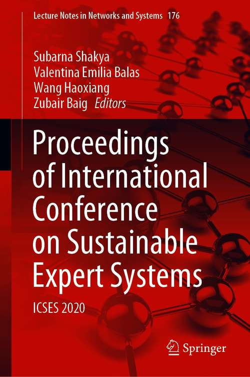 Book cover of Proceedings of International Conference on Sustainable Expert Systems: ICSES 2020 (1st ed. 2021) (Lecture Notes in Networks and Systems #176)