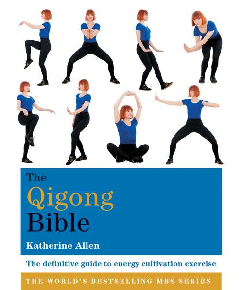 Book cover of The Qigong Bible (Godsfield Bibles)