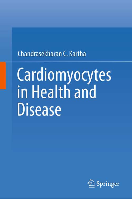 Book cover of Cardiomyocytes in Health and Disease (1st ed. 2021)