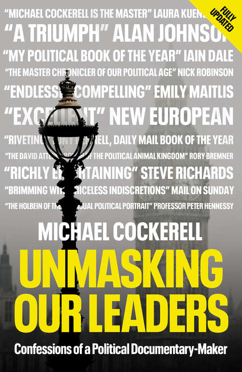 Book cover of Unmasking Our Leaders: Confessions of a Political Documentary-Maker