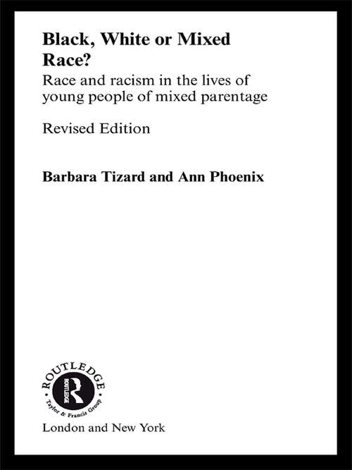 Book cover of Black, White or Mixed Race?: Race and Racism in the Lives of Young People of Mixed Parentage (2)
