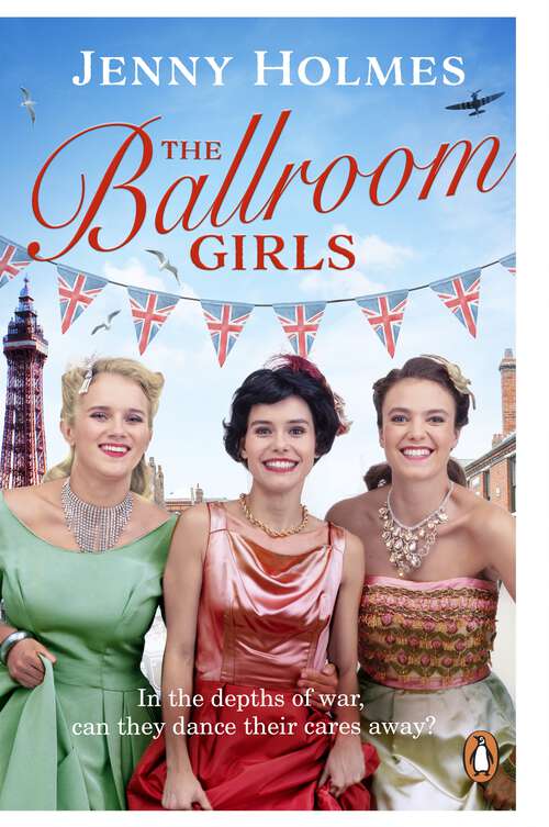 Book cover of The Ballroom Girls: A spellbinding and heart-warming new WWII romance (The Ballroom Girls Book 1) (Ballroom Girls #1)