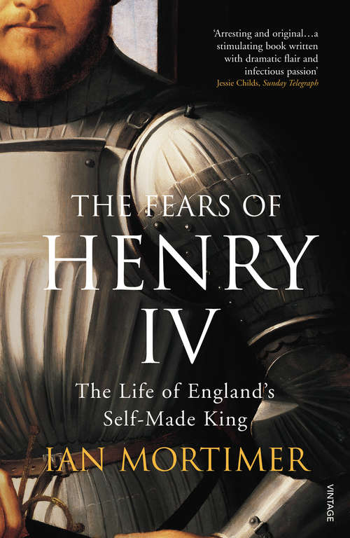 Book cover of The Fears of Henry IV: The Life of England's Self-Made King