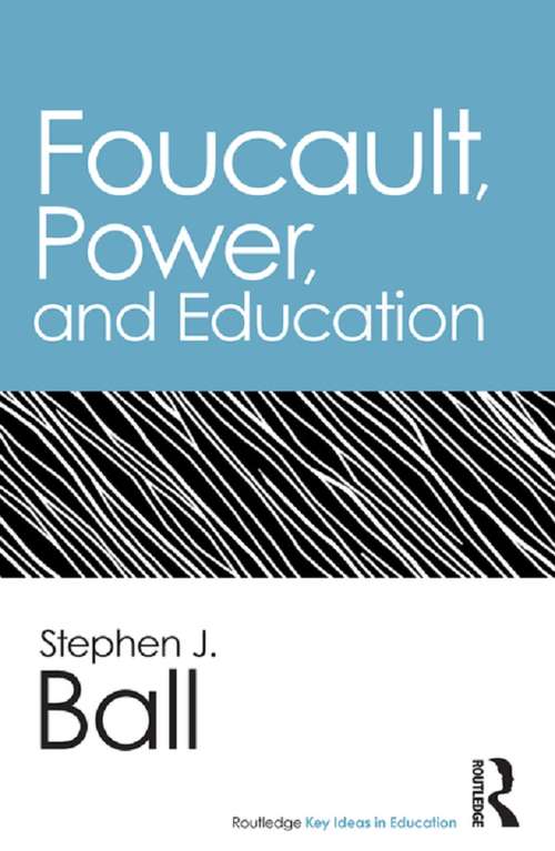 Book cover of Foucault, Power, and Education (Routledge Key Ideas in Education)