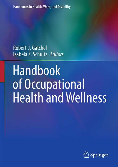 Book cover of Handbook of Occupational Health and Wellness (2012) (Handbooks in Health, Work, and Disability)